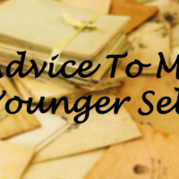 Advice To My Younger Self